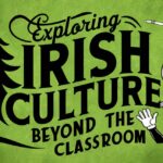 Exploring Irish Culture Beyond the Classroom