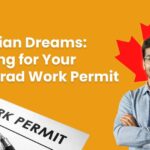 Canadian Dreams Applying for Your Post-Grad Work Permit