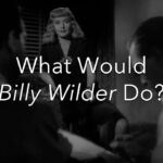 The Writer Who Directed, The Director Who Wrote: Every Frame a Painting Explores the Genius of Billy Wilder