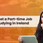 How to Get a Part-time Job While Studying in Ireland